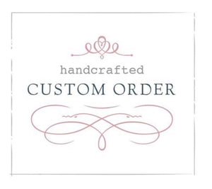 Custom Order for Nancy Ahlstrom Only