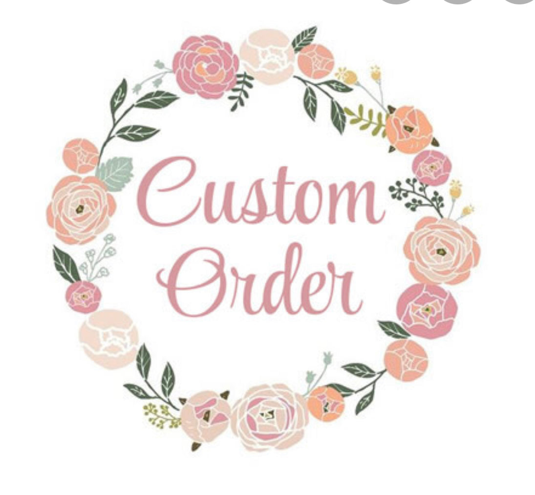 Custom Order for Shirley Powell Only!